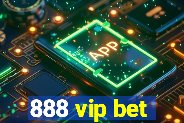 888 vip bet